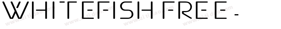 Whitefish FREE字体转换